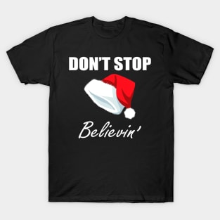 Don't Stop Believin' Santa Christmas T-Shirt